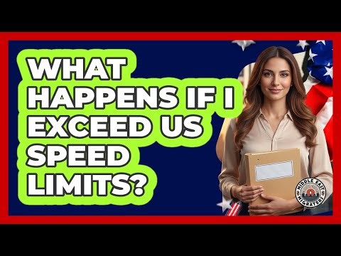 What Happens If I Exceed US Speed Limits?