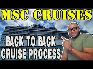 The Ultimate Guide To MSC Cruises Back-To-Back Process