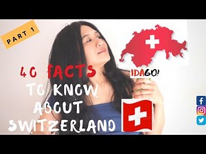 40 FACTS IN SWITZERLAND (PART 1)