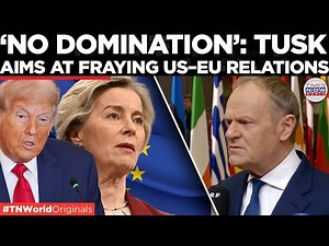 TUSK WARNS TRUMP: Europe Faces Its Most Serious Transatlantic Crisis In Years | World News