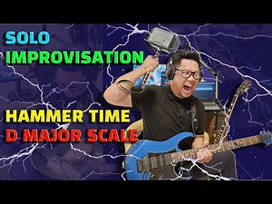 Solo Improvisation - Hammer Time - D Major Scale
