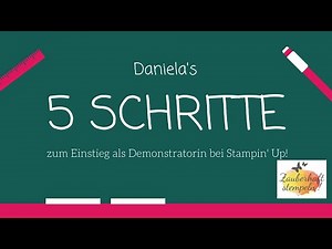 Daniela's 5 Schritte zum Einstieg bei Stampin' Up! | Dein Einstieg als Demo | Aktion 4.-31. Mai 2021