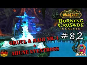 Let's Play WoW TBC 🌍[ #82 ] Gruul & Magi Nr.4 + Sklavenunterkünfte HC EventBoss [ Deutsch Razorfen ]