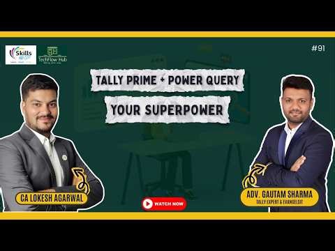 Tally prime + Power Query = Superpower || Skills@100