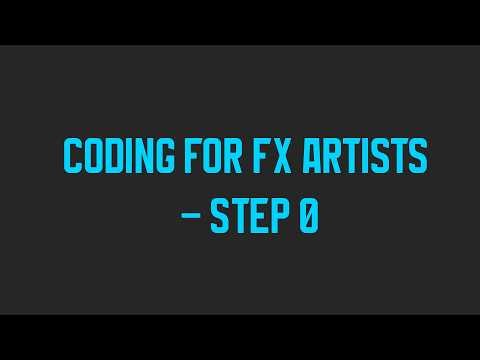 Coding for FX Artists - Step 0