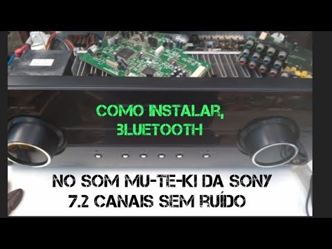 como instalar, bluetooth no som mu-te-ki da sony 7.2 canais sem ruído
