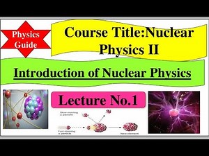 Introduction to Nuclear Physics I Nuclear Physics II PHY 652 l MSc Physics l Physics Guide