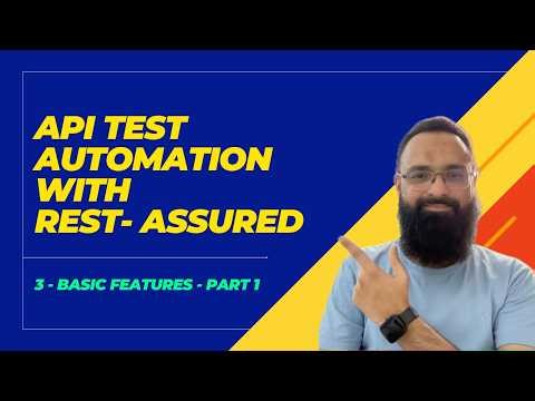 Basic Features and Capabilities - Part 1| API Test Automation with Rest-Assured Java | Free Course