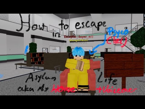 How to escape in Asylum life -Tutorial from a real psycho