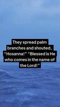 What Happened on Palm Sunday? The Triumphal Entry Explained | Faith Examined
