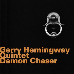 Gerry Hemingway Quintet - Demon Chaser