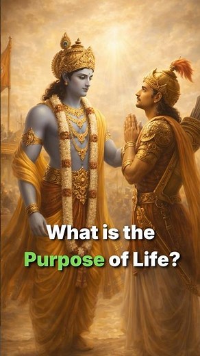 Bhagavad Gita : What is the Purpose of Life?