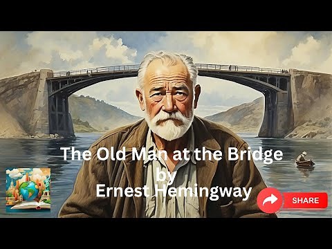The Old Man at the Bridge| Ernest Hemingway | English Short Story