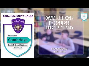 CAMBRIDGE ENGLISH - B1 Preliminary for Schools EXAM - SPEAKING PART 3