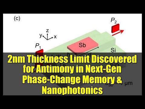 2nm Thickness Limit Discovered for Antimony in Next-Gen Phase-Change Memory & Nanophotonics