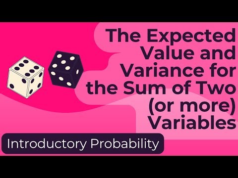 The Expected Value and Variance for the Sum of Two Random Variables