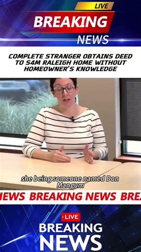 COMPLETE STRANGER OBTAINS DEEDTO S4M RALEIGH HOME WITHOUTHOMEOWNER'S KNOWLEDGE #breakingnews #news