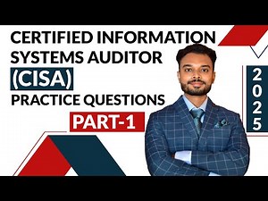 Certified Information Systems Auditor (CISA) Practice Questions : Part 1