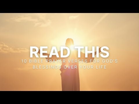 10 Bible Prayer Verses for God’s Blessings Over Your Life #TheLordBlessYou #GodIsGood #Hallelujah