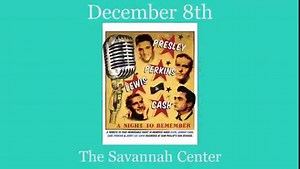 ONE NIGHT IN MEMPHIS - DEC 8 - THE SAVANNAH CENTER One Night in Memphis” is a rocking concert tribute to legendary Sun Records recording artists Carl Perkins, Johnny Cash, Jerry Lee Lewis and Elvis Presley. Over 90 minutes of rockabilly, country, gospel and pure 1950’s rock and roll music performed live and backed by an authentic and energetic rockabilly backup band. Be a witness to a rock and roll royalty jam session with the music and talent that has stood the test of time. True American music
