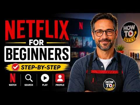How to Use Netflix for Beginners | Easy Step-by-Step Guide