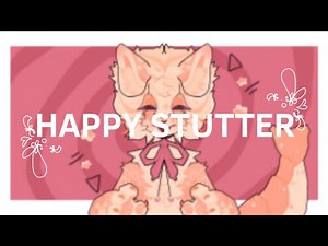 HAPPY STUTTER ☆ ANIMATION MEME (gift)