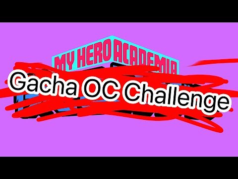 //My hero academia Gacha OC challenge//Gacha//