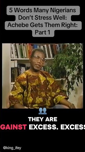5 Words Many Nigerians Don’t Stress Well: Chinua Achebe Gets Them Right (Part 1)