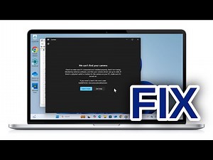 How to FIX We Can’t Find your Camera in Windows 11