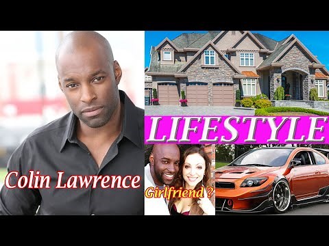 Colin Lawrence (Actor) Lifestyle, Biography, age, Wife, Net worth, movies, Height, Girlfriend !