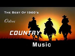 Best Classic Country Songs Of 1960 - Greatest 60's Country Music Hits - Oldies But Goodies