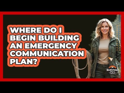 Where Do I Begin Building an Emergency Communication Plan?