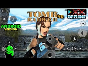 Tomb Raider 2 [Android Gameplay] │ Best PC/Console Games Ported to Android