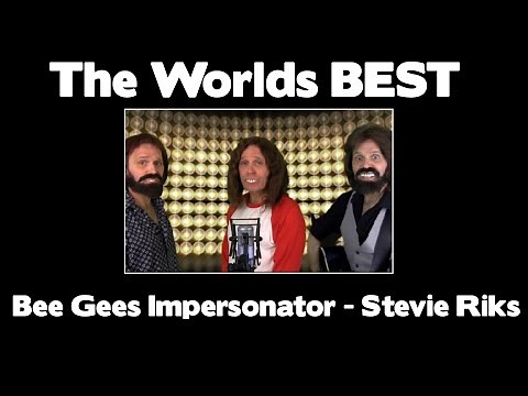 STEVIE RIKS - World's BEST Bee Gees Impersonator - STEVIE RIKS