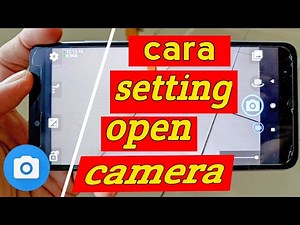 CARA SETTING OPEN KAMERA / di handphone android