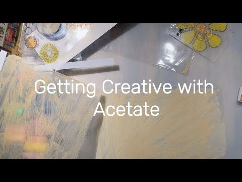 Getting Creative with Acetate