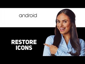 How to Restore All Home Screen Icons in an Android 2025
