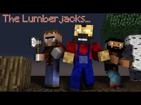 The Story Of The Lumberjacks - Minecraft