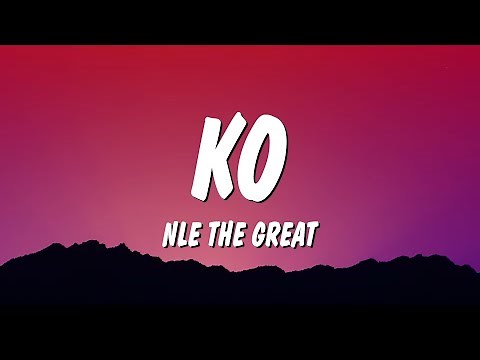 NLE The Great & NLE Choppa - KO (Lyrics) (NBA YoungBoy Diss)