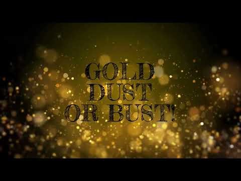 Gold Dust or Bust 2025-2026