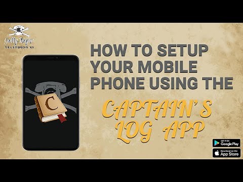 How to Use the Captain's Log App to Setup Your Mobile Phone