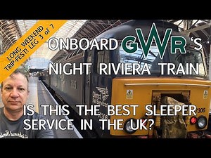 Is this the best Sleeper Service in the UK? GWR's Night Riviera Train from Penzance to London