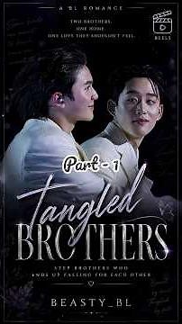 Tangled Brothers - Step brothers who fall for eachother - part 1 williamest fanfic by beasty_bl
