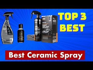 ✅Best Ceramic Spray || Ceramic Spray (Buying Guide)