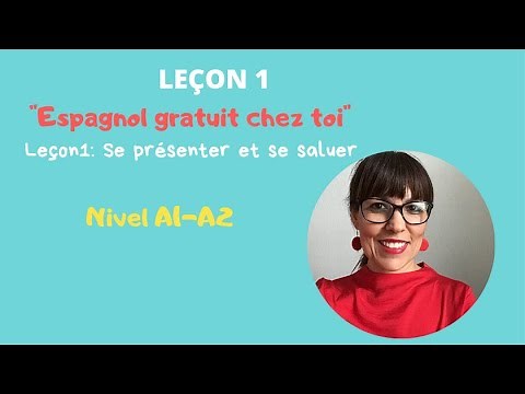 Cours d'espagnol [GRATUIT] 💥 pour débutants: ESPAGNOL CHEZ TOI. Leçon 1: Se saluer et se présenter