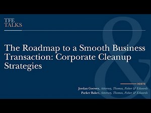 The Roadmap to a Smooth Business Transaction: Corporate Cleanup Strategies