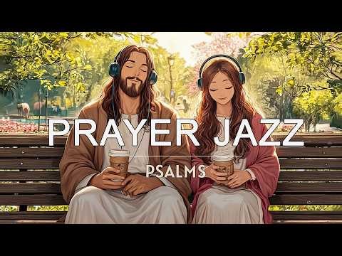 Christian Cafe Jazz for Work & Study | ☕ Morning Coffee with Jesus | KJV Psalms