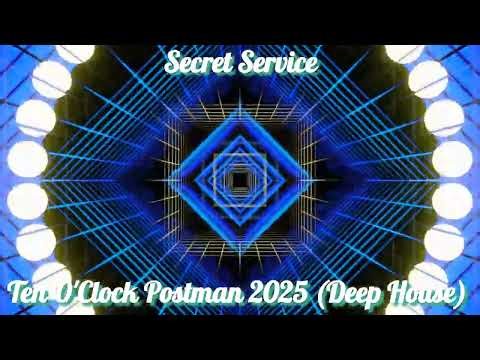 Secret Service - Ten O'Clock Postman 2025 (Deep House Cover)