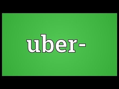 Uber- Meaning