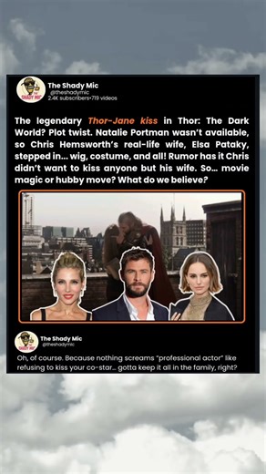 The legendary Thor-Jane kiss in Thor: The Dark World? Plot twist. Natalie Portman wasn't available